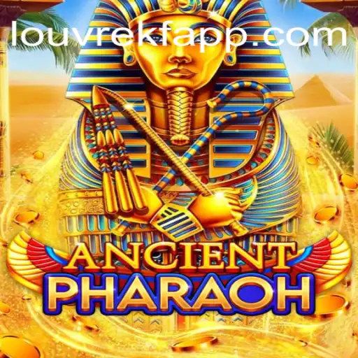 Discover the Mystique of AncientPharaoh: LOUVREKF.COM Oficial Slots Brasil #1