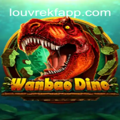 Unlock the Thrills of WanBaoDino: Dive into the World of LOUVREKF.COM Oficial Slots Brasil #1